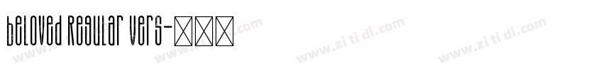 beloved Regular Vers字体转换 beloved Regular Vers字体转换